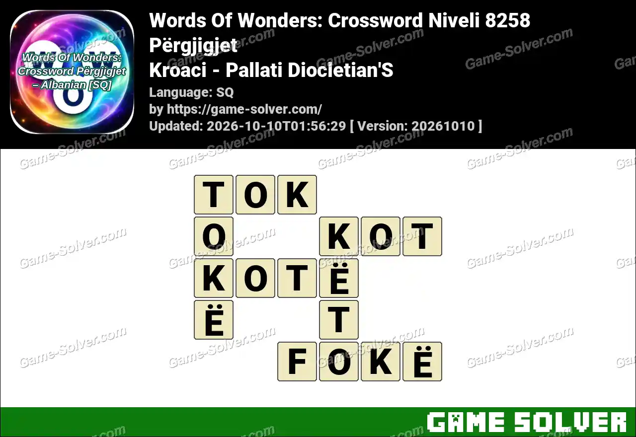 Words Of Wonders: Crossword Niveli 8258 Përgjigjet – Kroaci – Pallati Diocletian’S